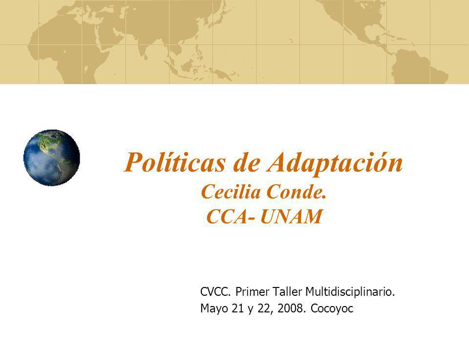 Políticas de Adaptación Cecilia Conde. CCA- UNAM CVCC.