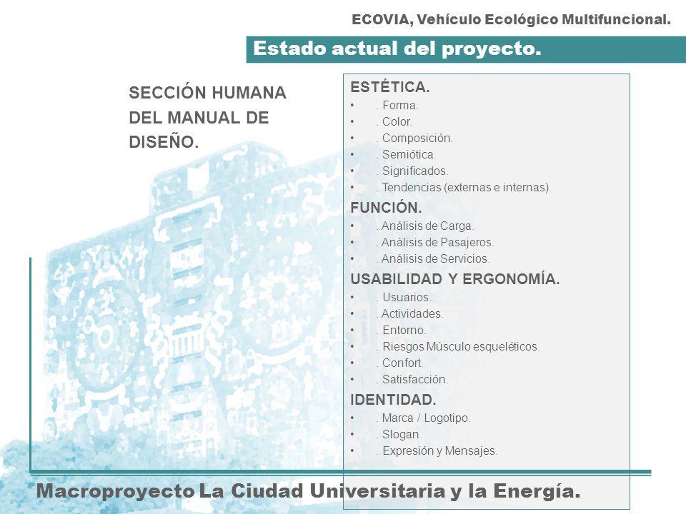 Estado actual del proyecto. Macroproyecto La Ciudad Universitaria y la Energía.