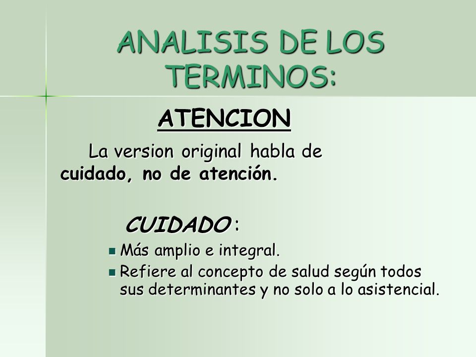 ANALISIS DE LOS TERMINOS: ATENCION ATENCION La version original habla de cuidado, no de atención.