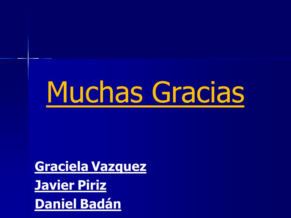 Muchas Gracias Graciela Vazquez Javier Piriz Daniel Badán