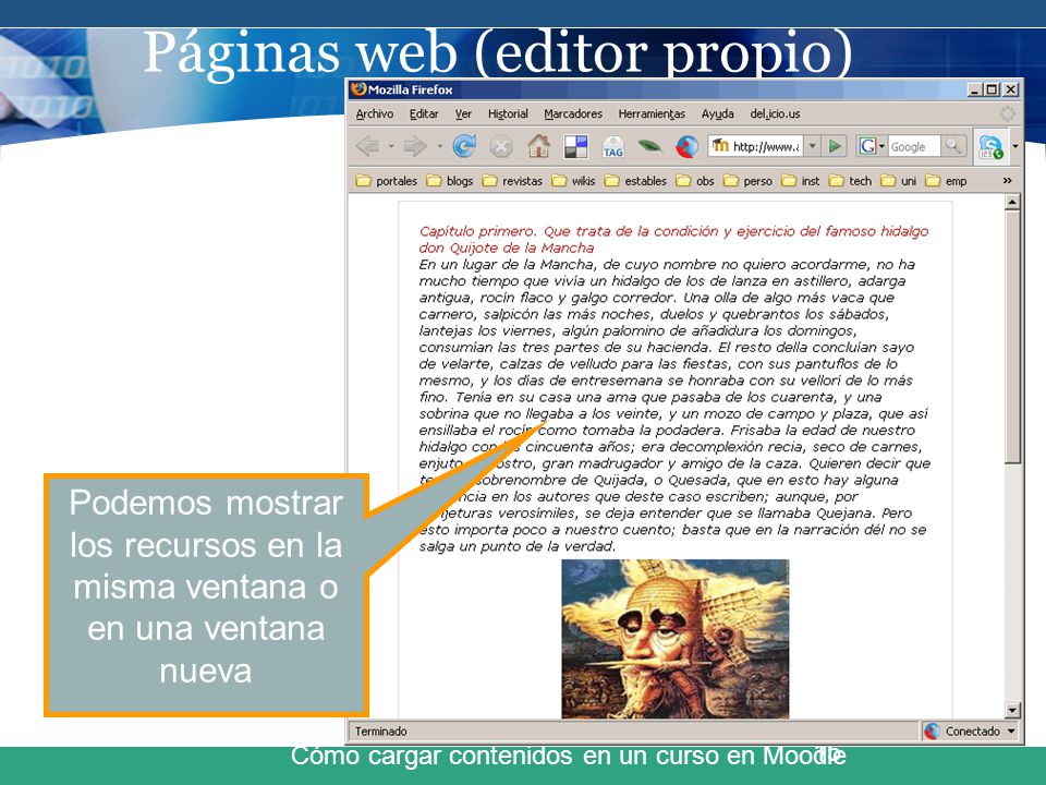 Páginas web (editor propio) Cómo cargar contenidos en un curso en Moodle 15 Podemos mostrar los recursos en la misma ventana o en una ventana nueva