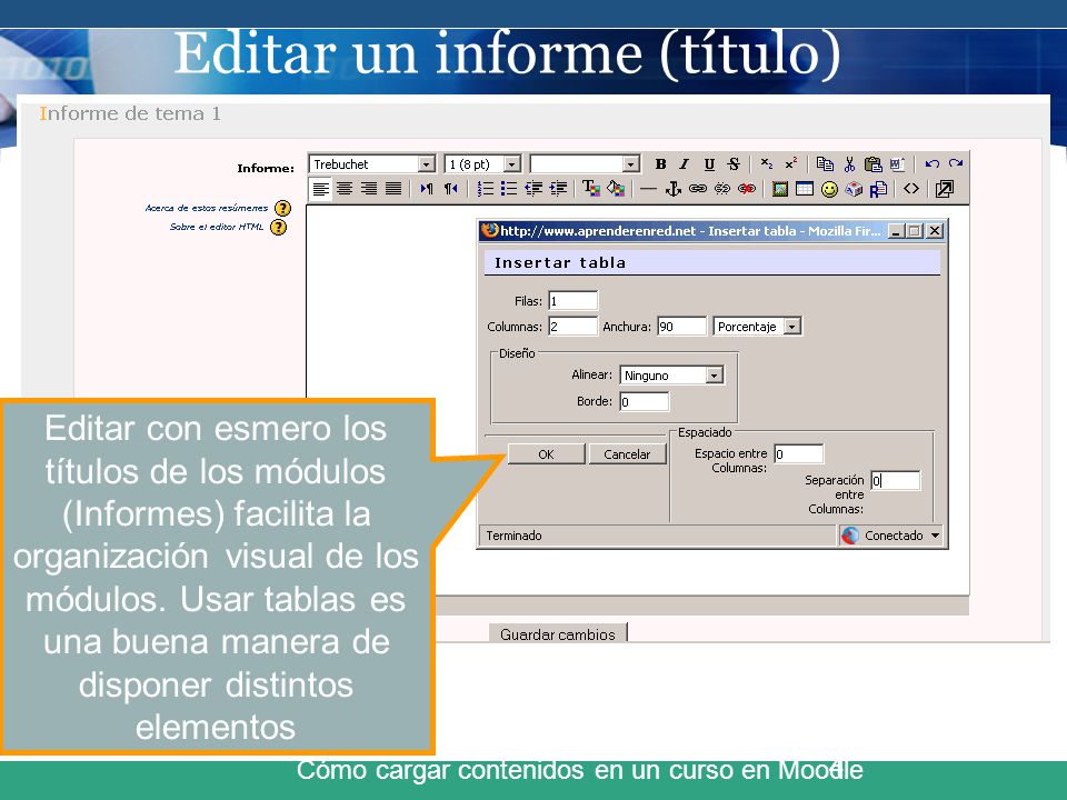 Editar un informe (título) Cómo cargar contenidos en un curso en Moodle 4 Editar con esmero los títulos de los módulos (Informes) facilita la organización visual de los módulos.