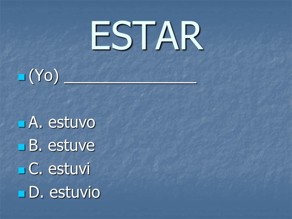 ESTAR (Yo) _______________ (Yo) _______________ A.