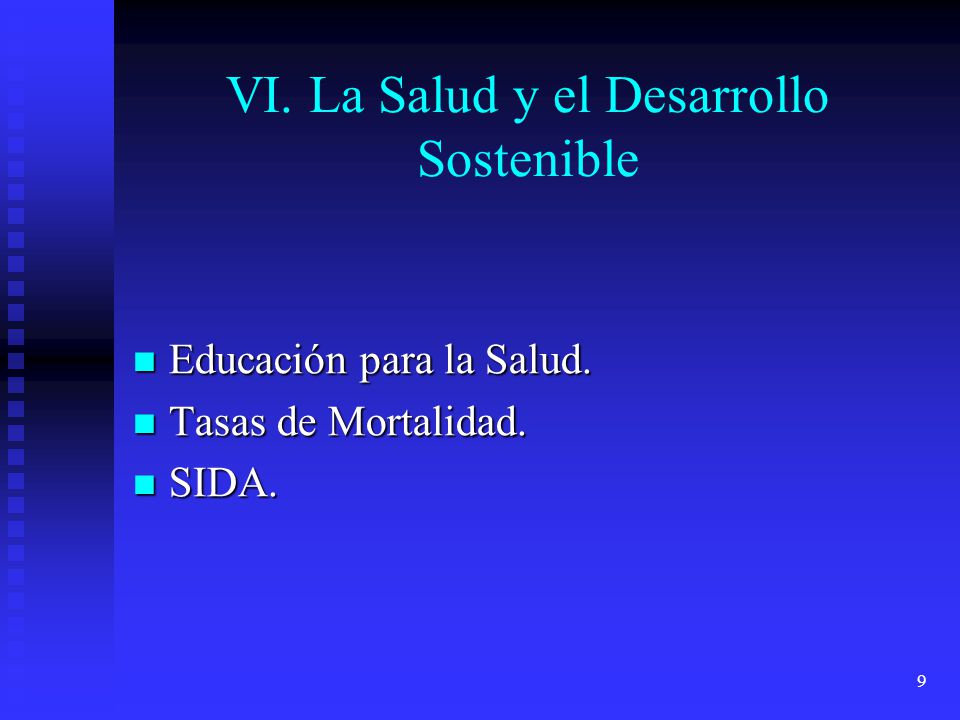 9 VI. La Salud y el Desarrollo Sostenible Educación para la Salud.