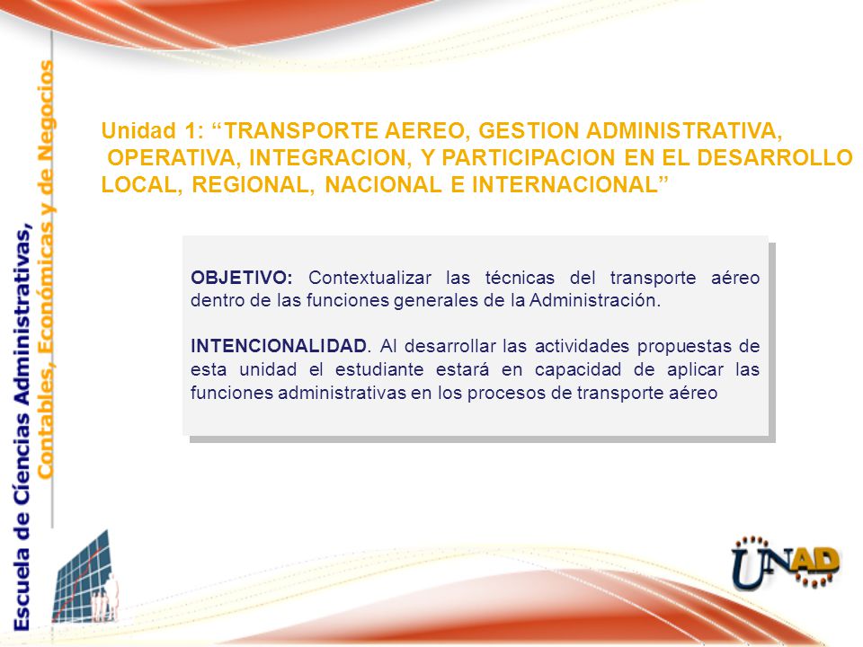 OBJETIVO: Contextualizar las técnicas del transporte aéreo dentro de las funciones generales de la Administración.