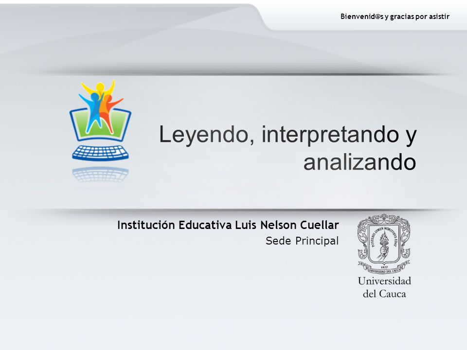 Leyendo, interpretando y analizando Institución Educativa Luis Nelson Cuellar Sede Principal y gracias por asistir