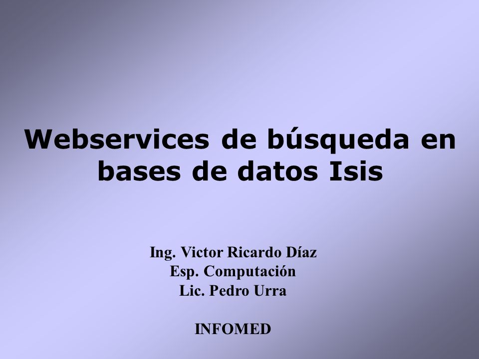 Webservices de búsqueda en bases de datos Isis Ing.