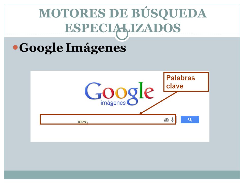Google Imágenes Palabras clave MOTORES DE BÚSQUEDA ESPECIALIZADOS