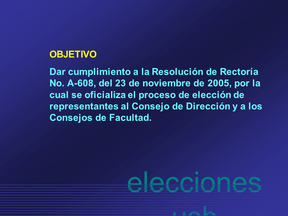 elecciones usb OBJETIVO Dar cumplimiento a la Resolución de Rectoría No.