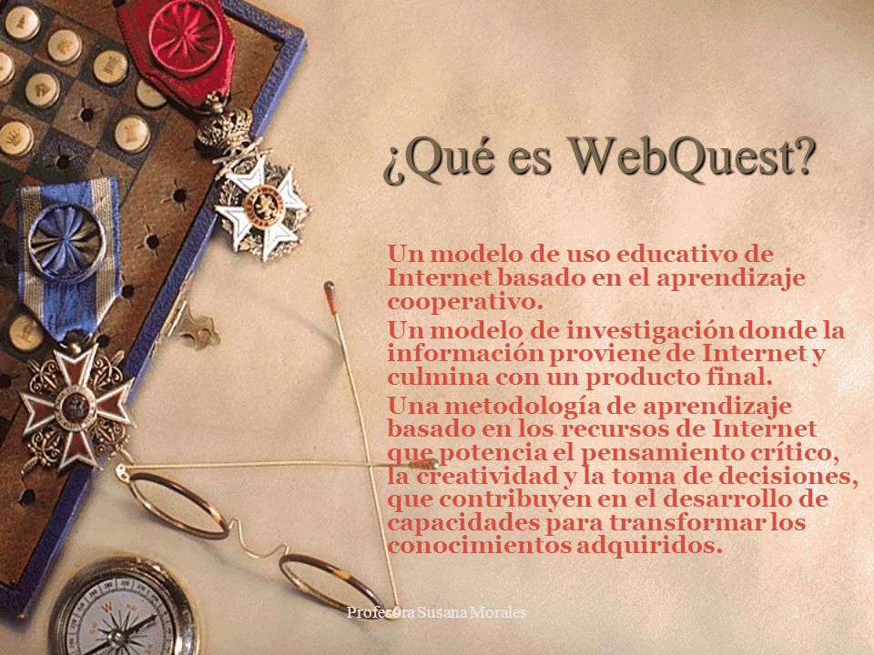 2 ¿Qué es WebQuest. Un modelo de uso educativo de Internet basado en el aprendizaje cooperativo.