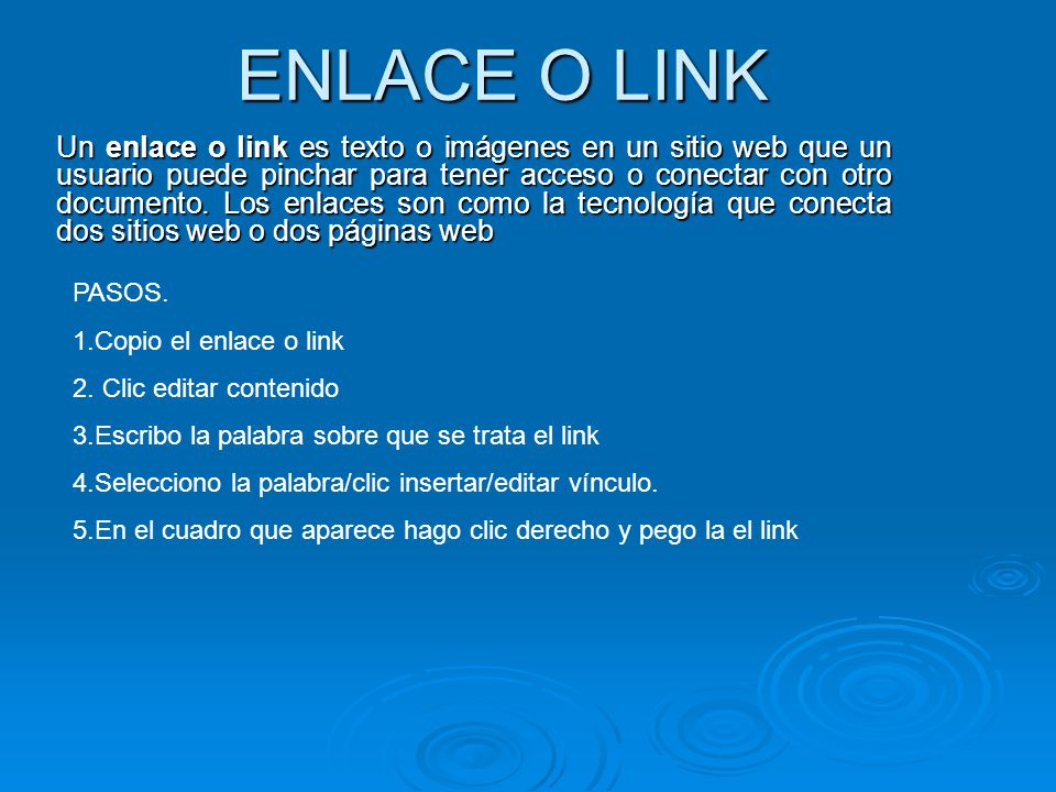ENLACE O LINK Un enlace o link es texto o imágenes en un sitio web que un usuario puede pinchar para tener acceso o conectar con otro documento.