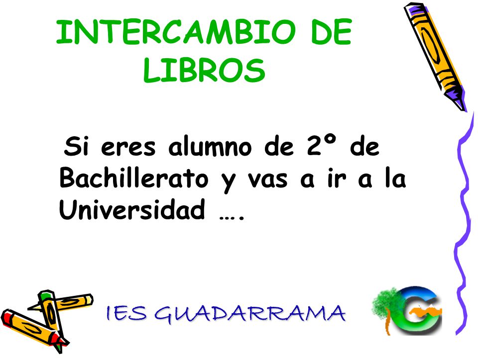 INTERCAMBIO DE LIBROS Si eres alumno de 2º de Bachillerato y vas a ir a la Universidad ….