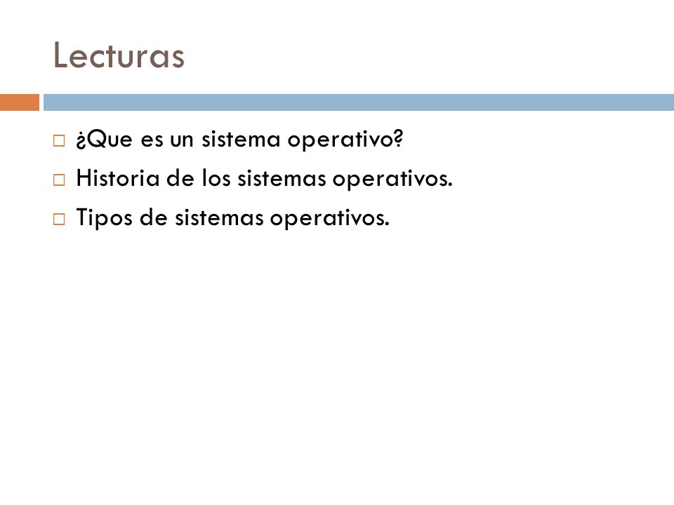 Lecturas  ¿Que es un sistema operativo.  Historia de los sistemas operativos.