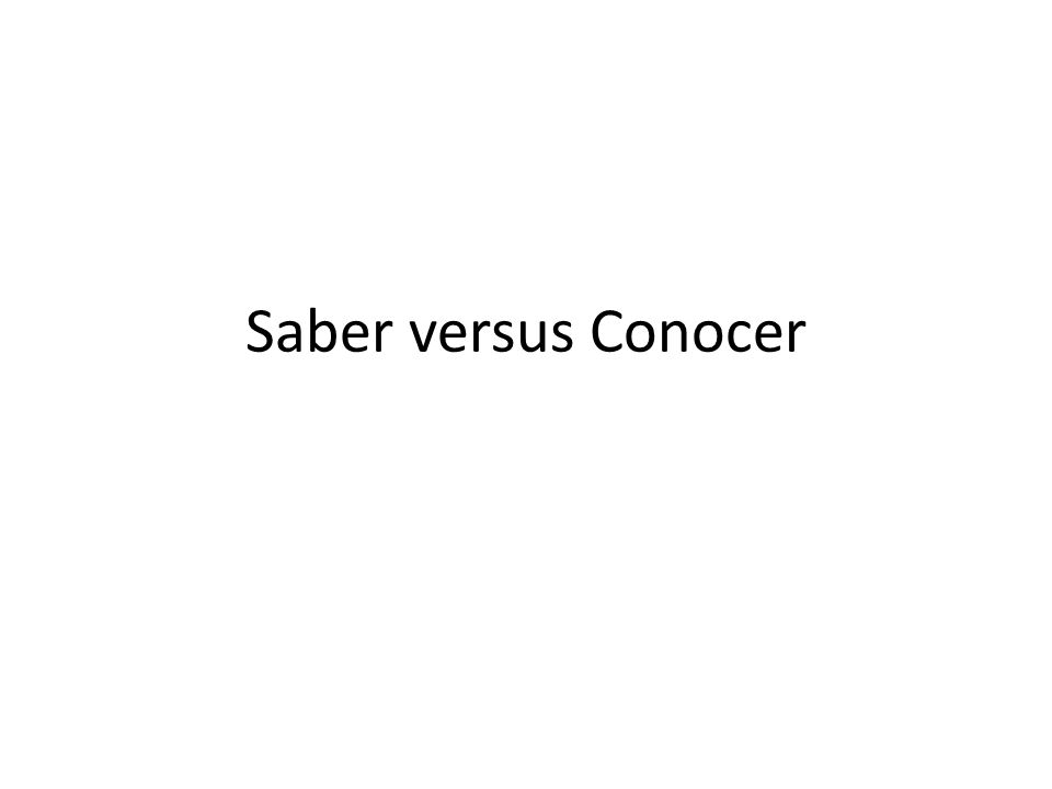 Saber versus Conocer