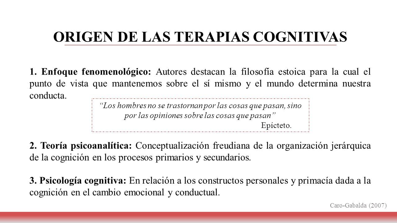 Modelo Cognitivo Principales Terapias. ORIGEN DE LAS TERAPIAS COGNITIVAS 1.  Enfoque fenomenológico: Autores destacan la filosofía estoica para la cual.  - ppt descargar