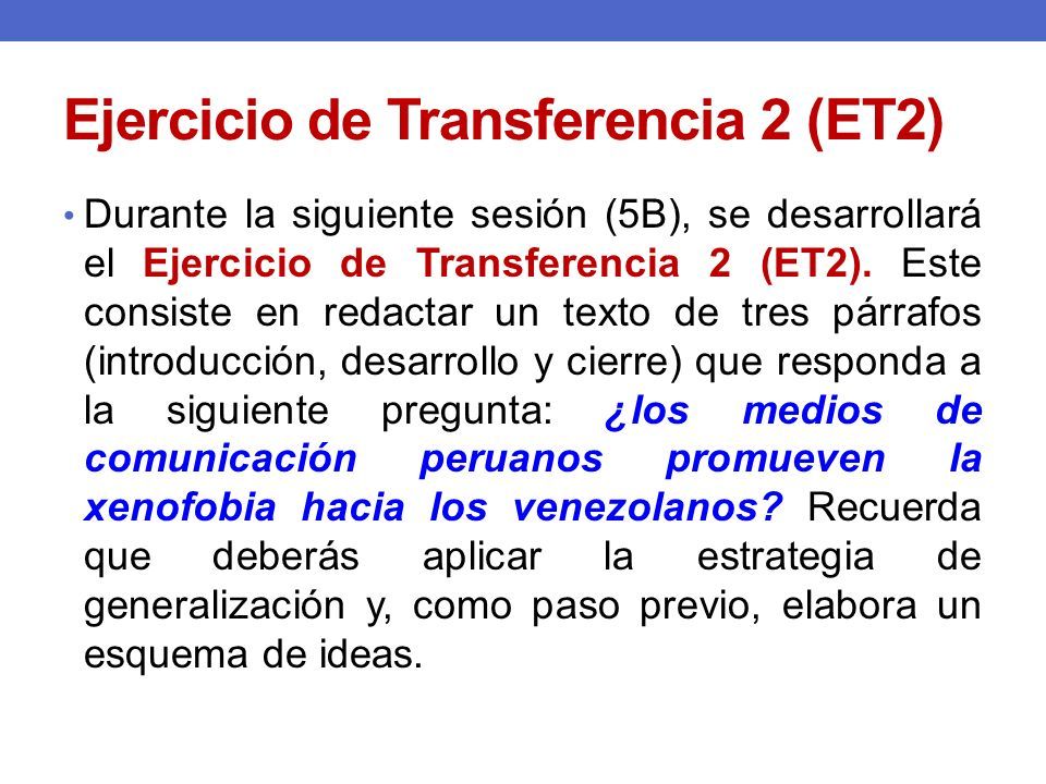 Ejercicio de Transferencia 2 (ET2) Durante la siguiente sesión (5B), se desarrollará el Ejercicio de Transferencia 2 (ET2).