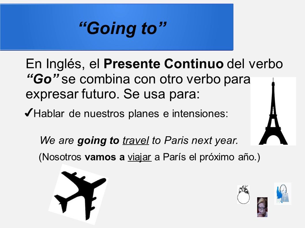 Will Vs Goingto Elauxiliar Will En Ingles El Futuro Simple Seforma Con Futuro Elel Auxiliar Will Podemos Simple Para Predecir Un Evento Futuro Ppt Descargar