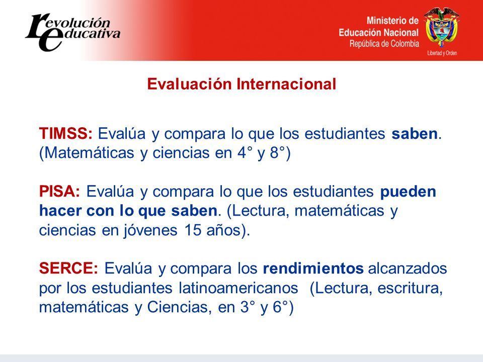 Evaluación Internacional TIMSS: Evalúa y compara lo que los estudiantes saben.