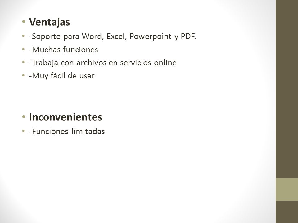 Ventajas -Soporte para Word, Excel, Powerpoint y PDF.