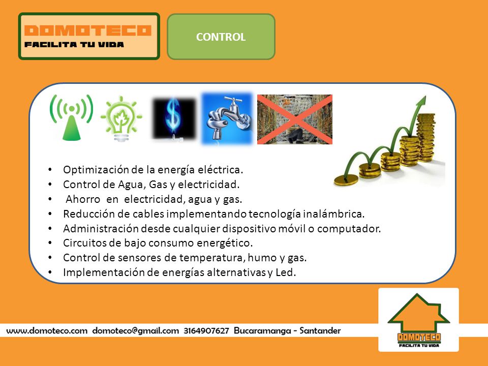 • Optimización de la energía eléctrica. • Control de Agua, Gas y electricidad.