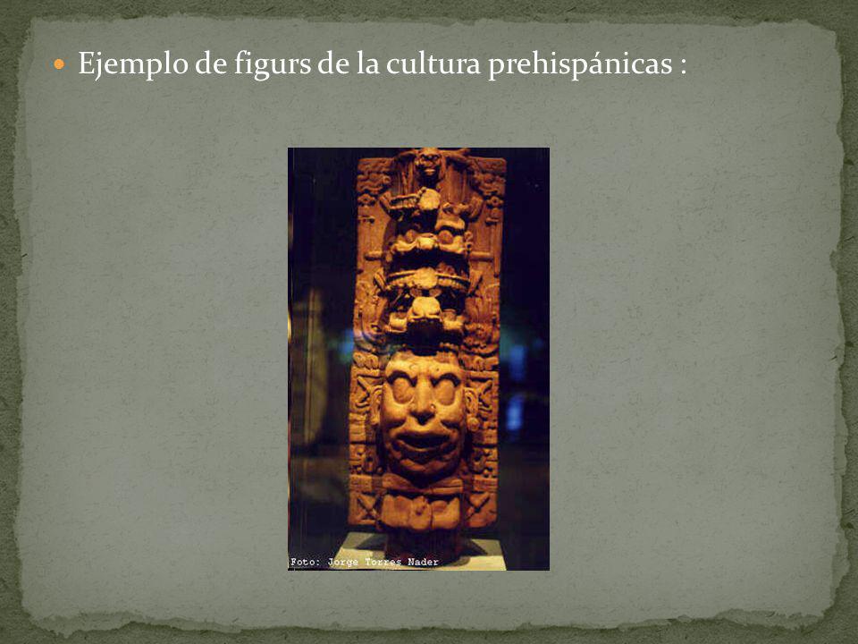 Ejemplo de figurs de la cultura prehispánicas :