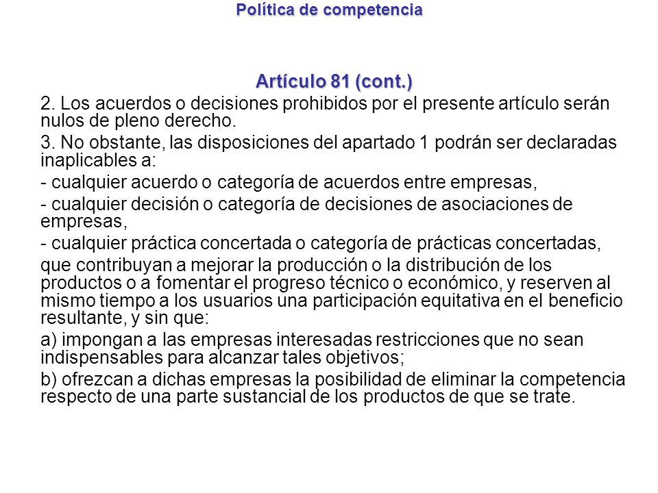 Política de competencia Artículo 81 (cont.) 2.