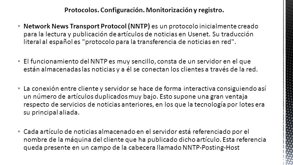 Network News Transport Protocol (NNTP) es un protocolo inicialmente creado para la lectura y publicación de artículos de noticias en Usenet.
