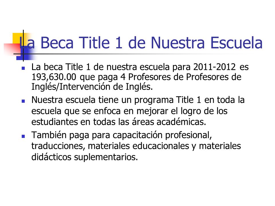La Beca Title 1 de Nuestra Escuela La beca Title 1 de nuestra escuela para es 193, que paga 4 Profesores de Profesores de Inglés/Intervención de Inglés.