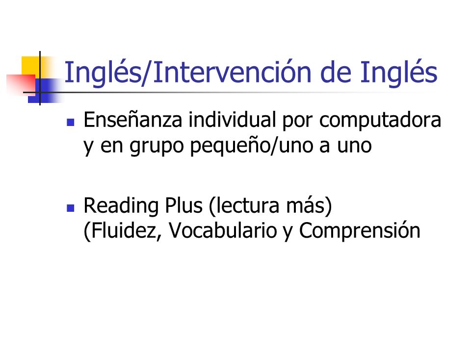 Inglés/Intervención de Inglés Enseñanza individual por computadora y en grupo pequeño/uno a uno Reading Plus (lectura más) (Fluidez, Vocabulario y Comprensión