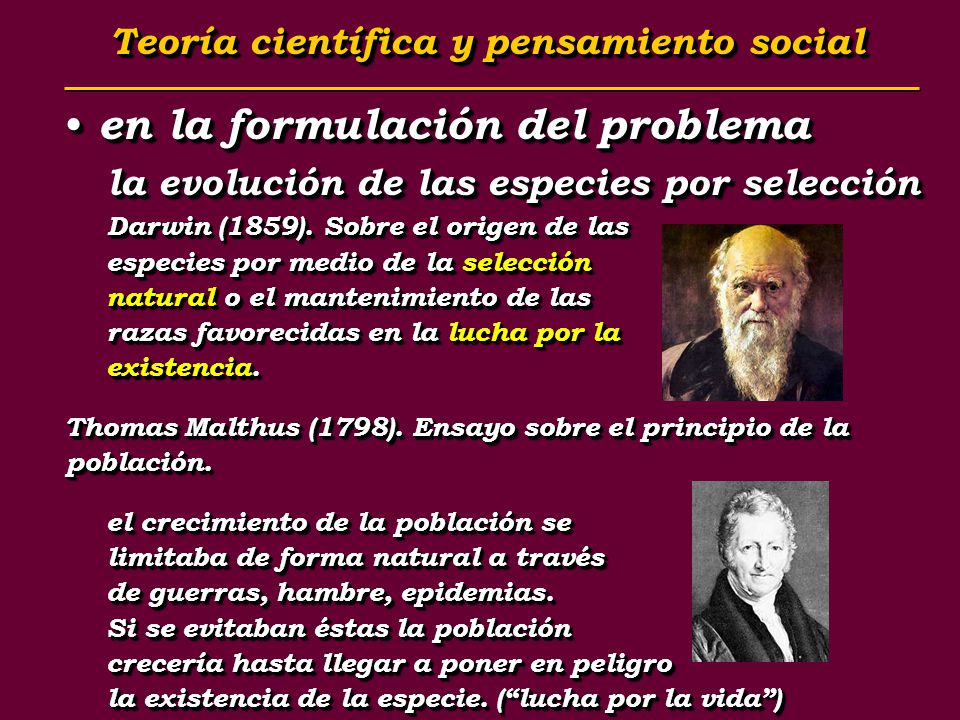 Teoría científica y pensamiento social Teoría científica y pensamiento social en la formulación del problema en la formulación del problema la evolución de las especies por selección Darwin (1859).