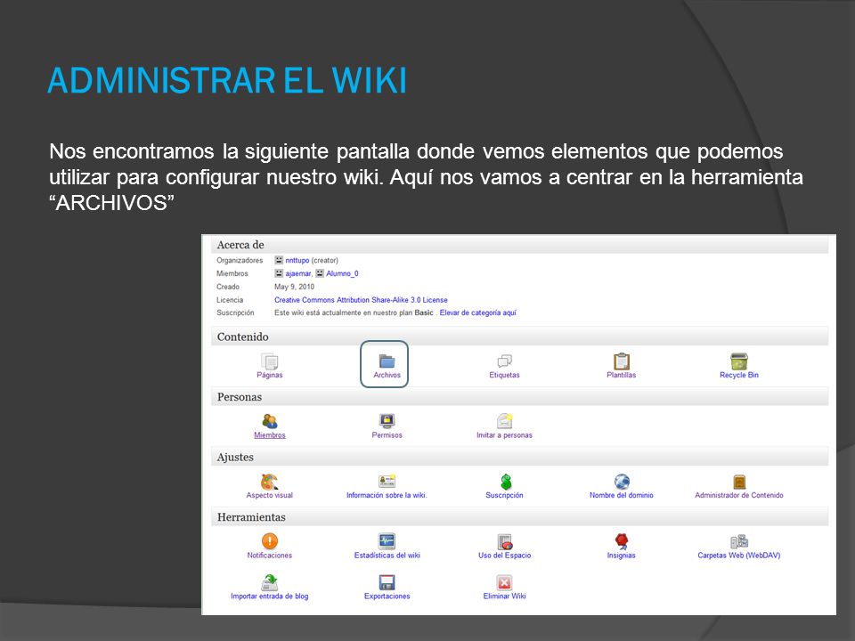 ADMINISTRAR EL WIKI Nos encontramos la siguiente pantalla donde vemos elementos que podemos utilizar para configurar nuestro wiki.