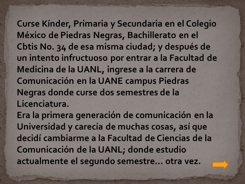 Curse Kínder, Primaria y Secundaria en el Colegio México de Piedras Negras, Bachillerato en el Cbtis No.