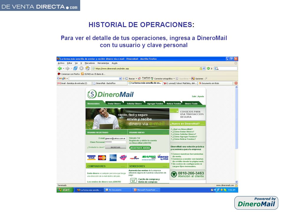 HISTORIAL DE OPERACIONES: Para ver el detalle de tus operaciones, ingresa a DineroMail con tu usuario y clave personal