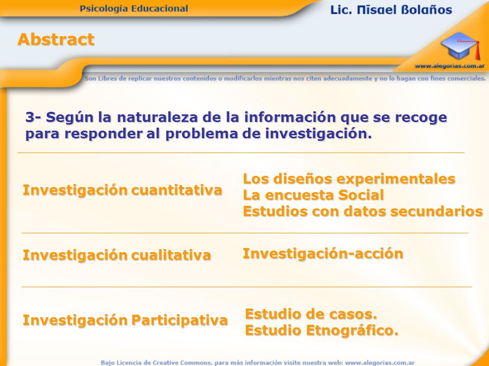 Abstract 3- Según la naturaleza de la información que se recoge para responder al problema de investigación.