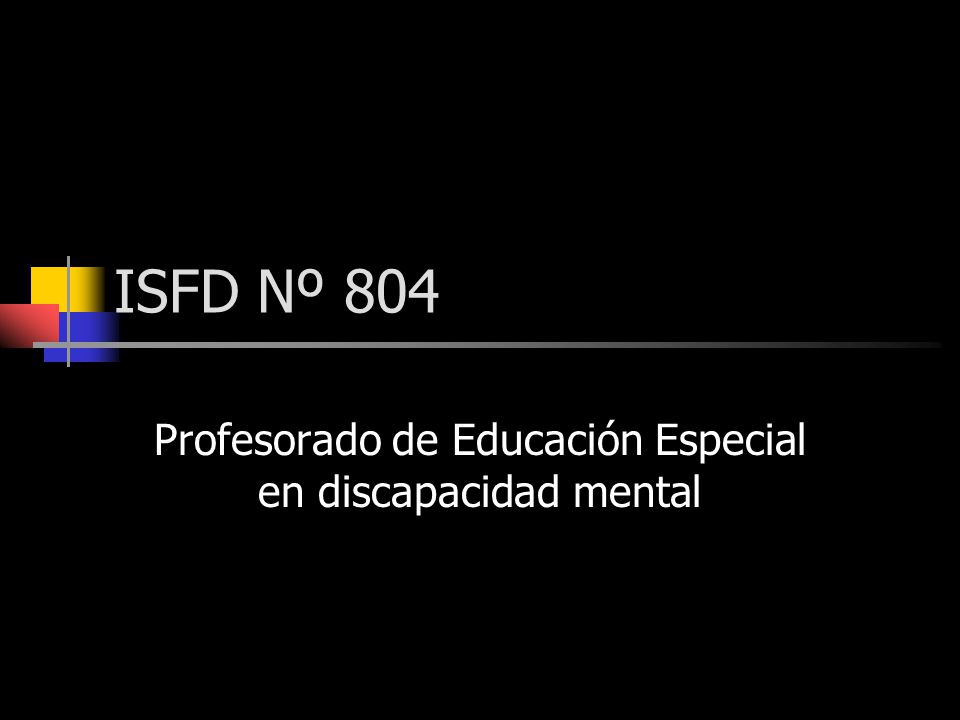 ISFD Nº 804 Profesorado de Educación Especial en discapacidad mental