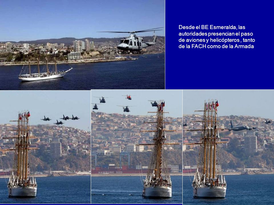 Desde el BE Esmeralda, las autoridades presencian el paso de aviones y helicópteros, tanto de la FACH como de la Armada
