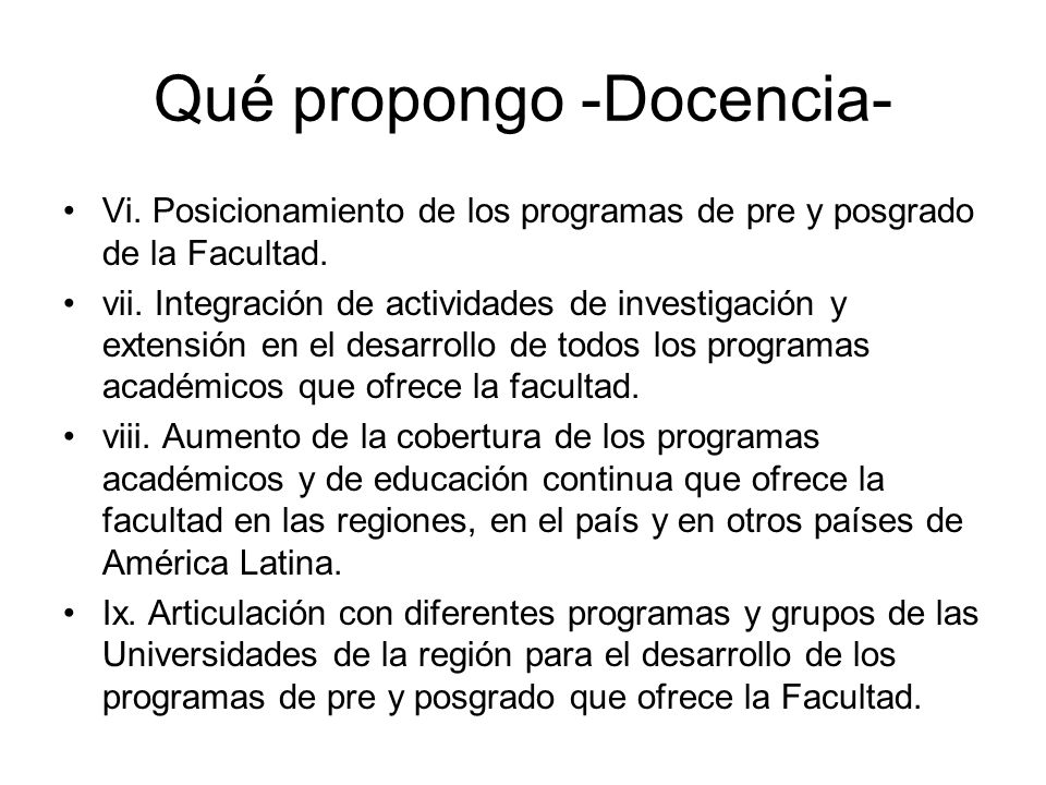 Qué propongo -Docencia- Vi. Posicionamiento de los programas de pre y posgrado de la Facultad.