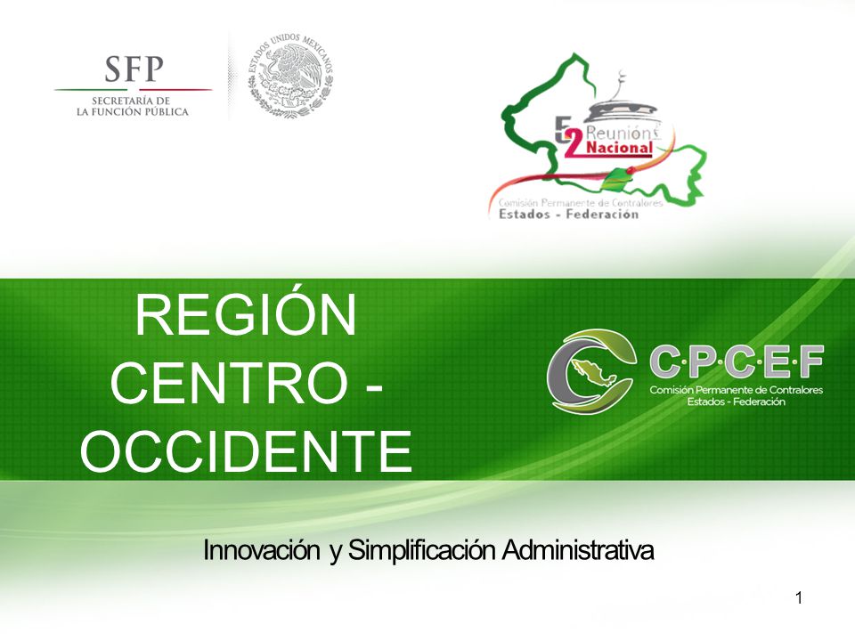 REGIÓN CENTRO - OCCIDENTE Innovación y Simplificación Administrativa 1