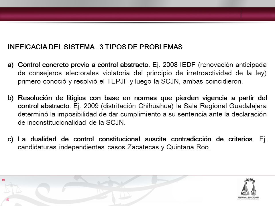 INEFICACIA DEL SISTEMA. 3 TIPOS DE PROBLEMAS a)Control concreto previo a control abstracto.