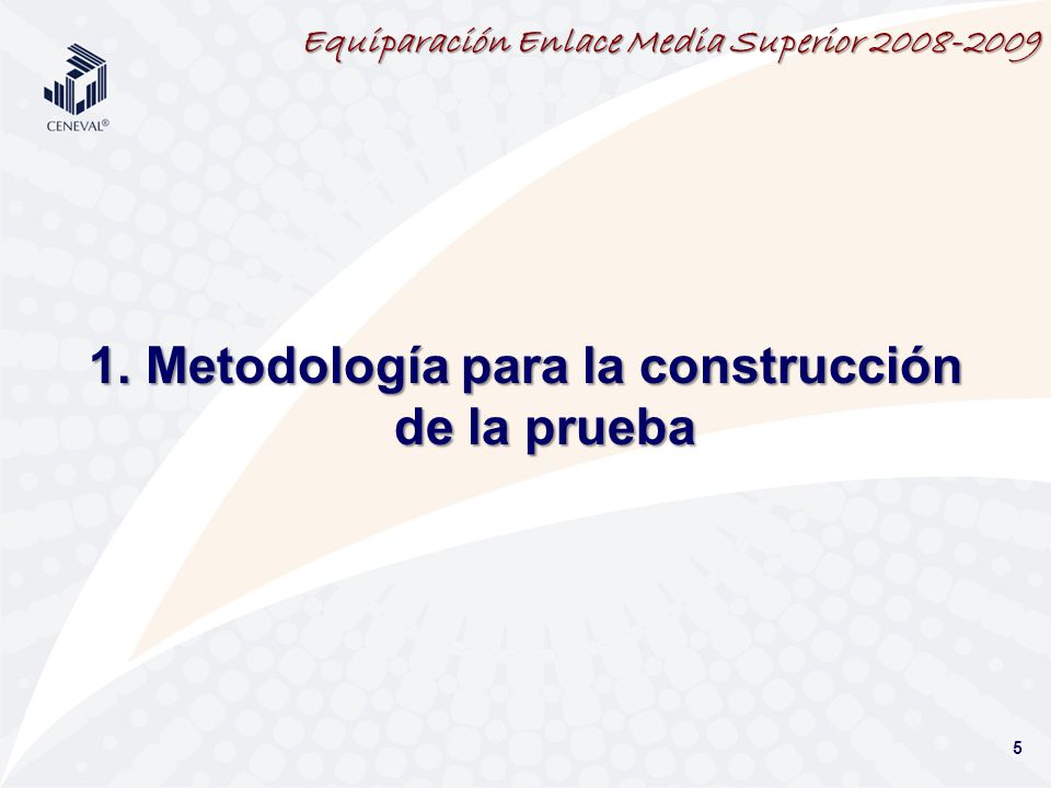 Equiparación Enlace Media Superior Metodología para la construcción de la prueba 5