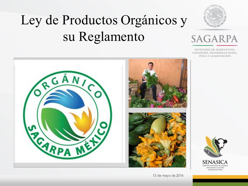 Ley de Productos Orgánicos y su Reglamento 13 de mayo de 2014
