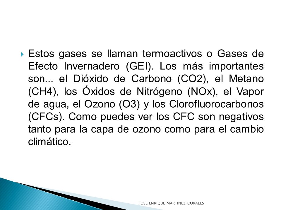  Estos gases se llaman termoactivos o Gases de Efecto Invernadero (GEI).