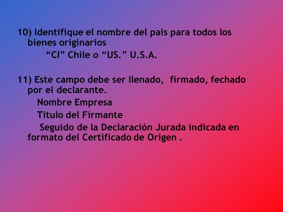 10) Identifique el nombre del país para todos los bienes originarios CI Chile o US. U.S.A.