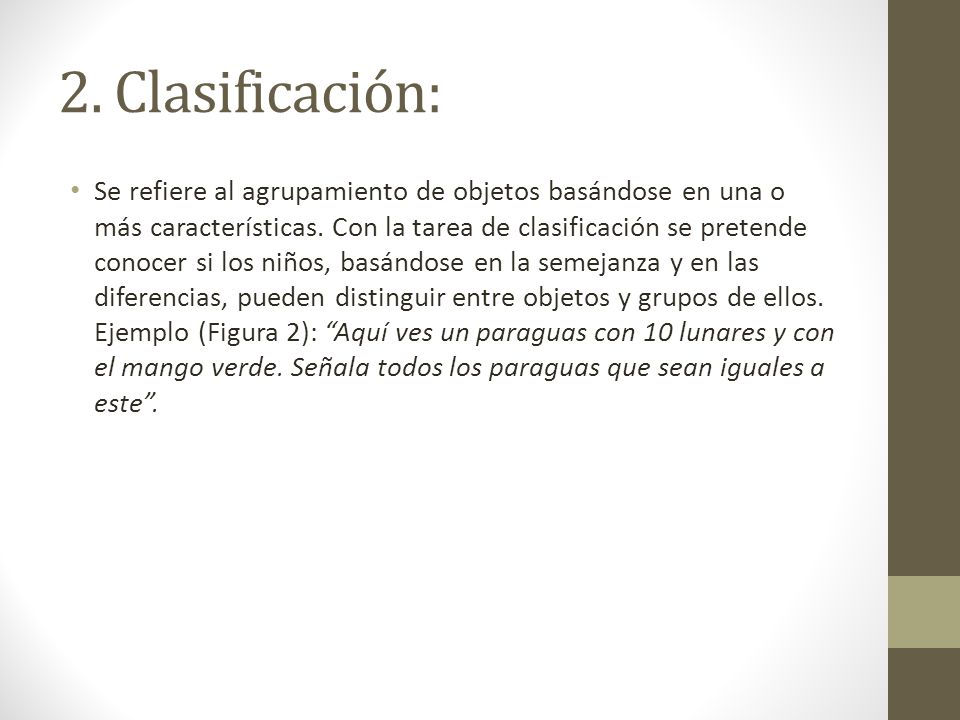 2. Clasificación: Se refiere al agrupamiento de objetos basándose en una o más características.