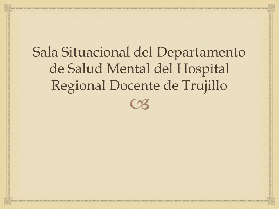  Sala Situacional del Departamento de Salud Mental del Hospital Regional Docente de Trujillo