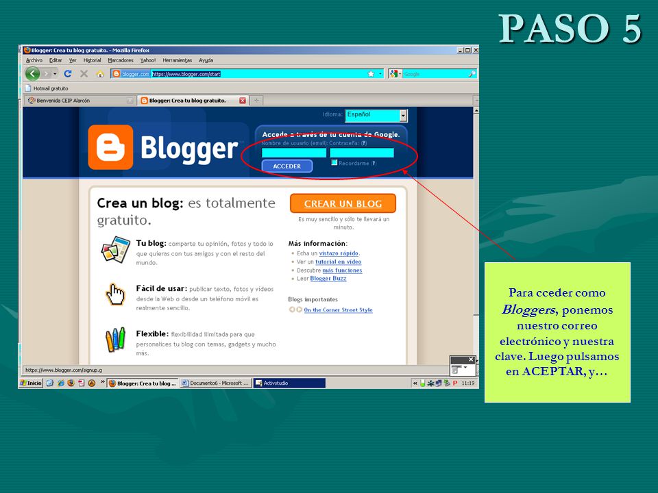 PASO 5 Para cceder como Bloggers, ponemos nuestro correo electrónico y nuestra clave.