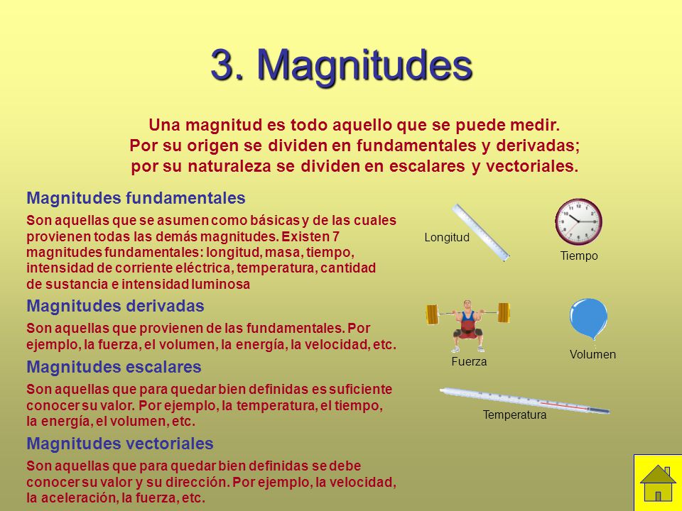 3. Magnitudes Una magnitud es todo aquello que se puede medir.