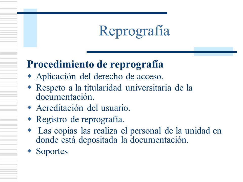 Reprografía Procedimiento de reprografía  Aplicación del derecho de acceso.