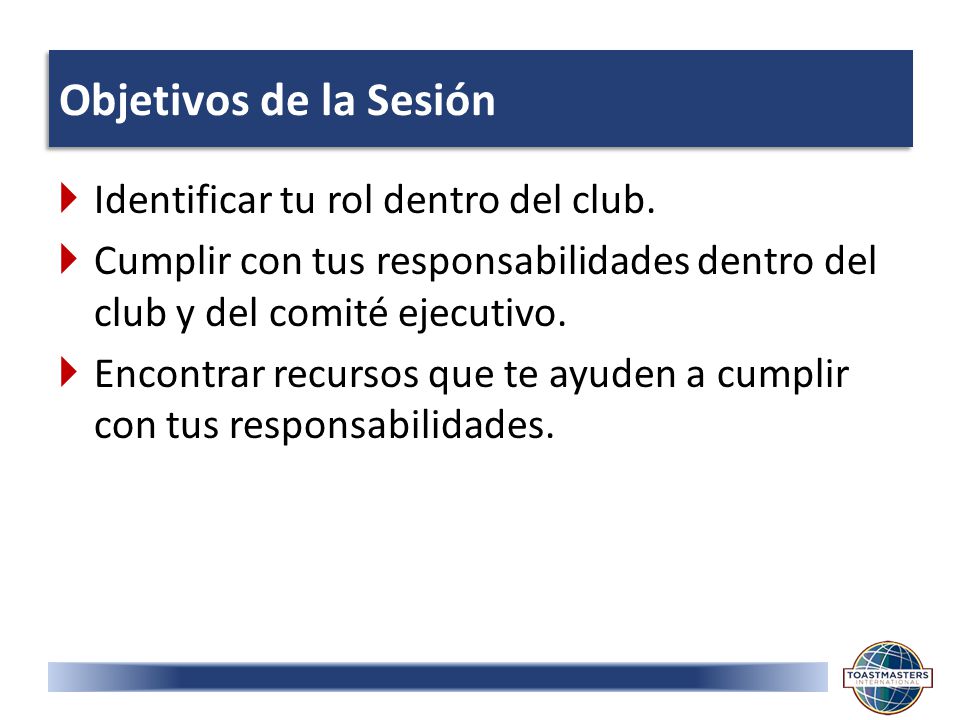 Objetivos de la Sesión  Identificar tu rol dentro del club.