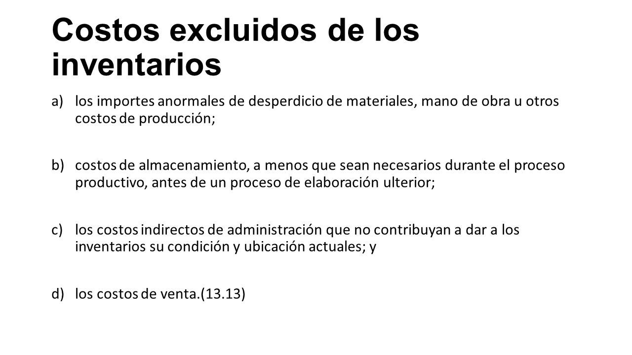 Costos Excluidos De Los Inventarios A Los Importes Anormales De Desperdicio De Materiales Mano De Obra U Otros Costos De Produccion B Costos De Almacenamiento Ppt Descargar